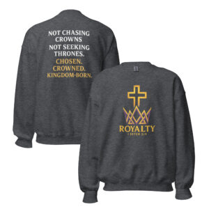 Royalty Crewneck Sweatshirt | Marked & Chosen