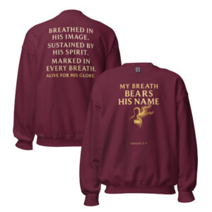 My Breath Bears His Name Crewneck Sweatshirt