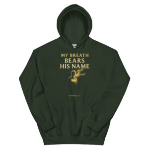 My Breath Bears His Name Hoodie